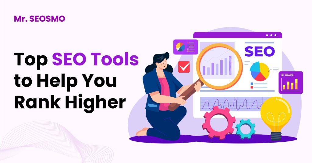 The Top SEO Tools to Help You Rank Higher